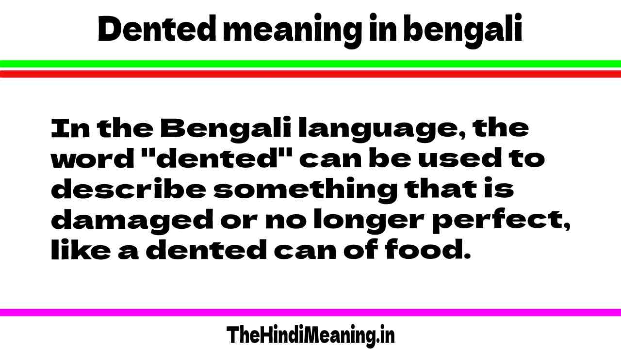 Dented meaning in bengali language