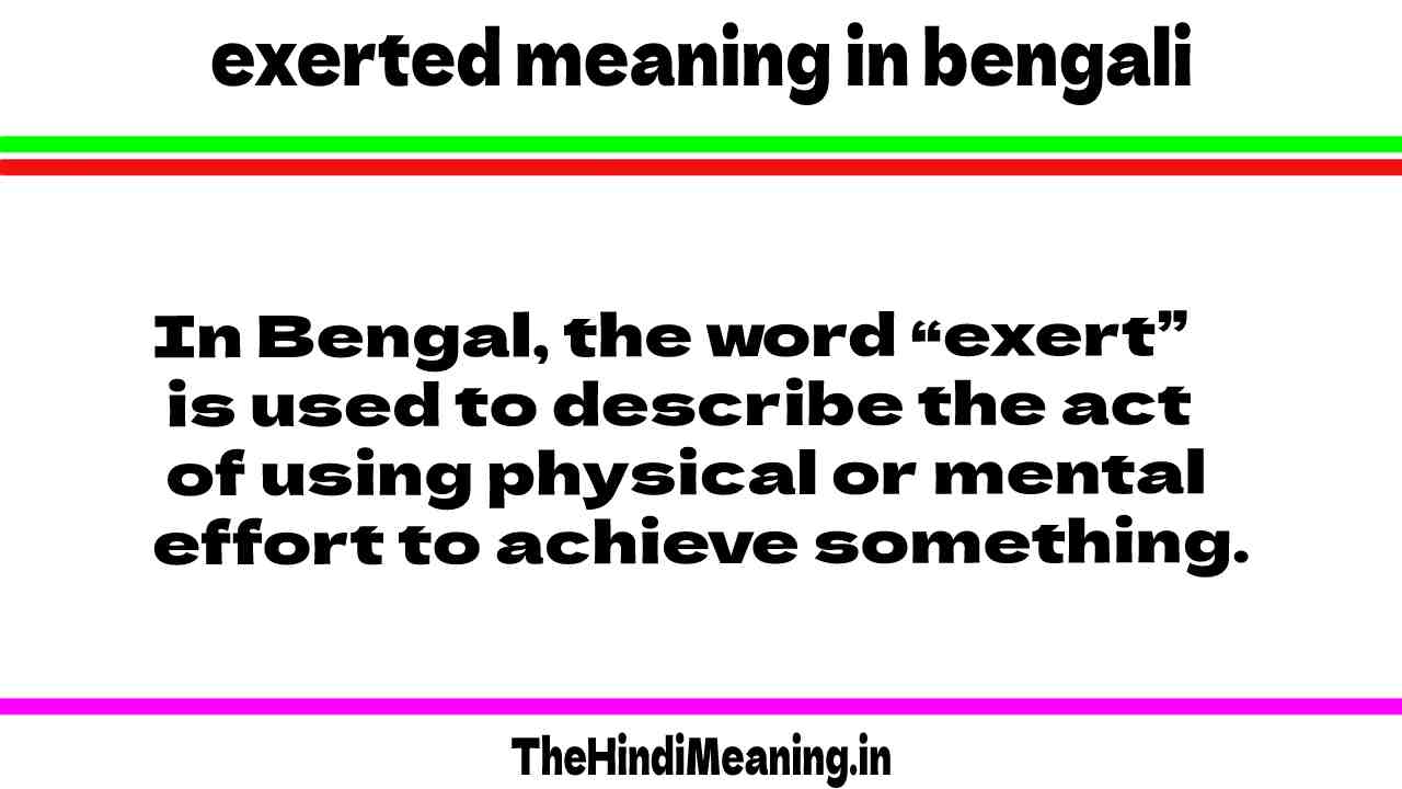 Exerted meaning in bengali language