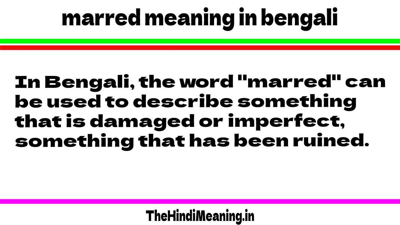 Marred meaning in Bengali