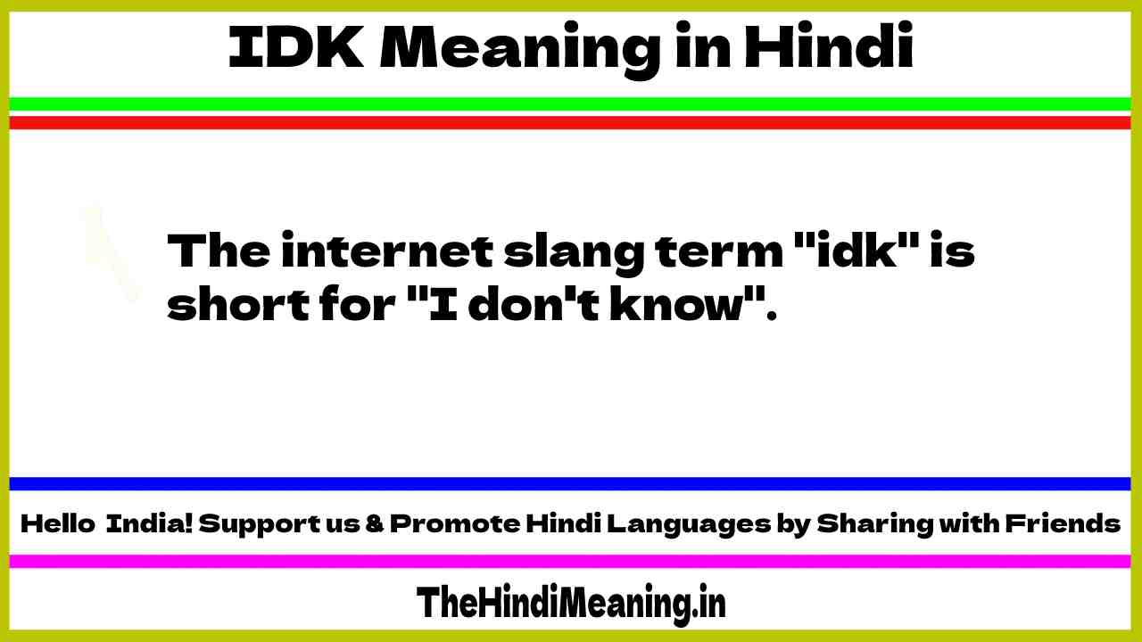 IDK Meaning in Hindi